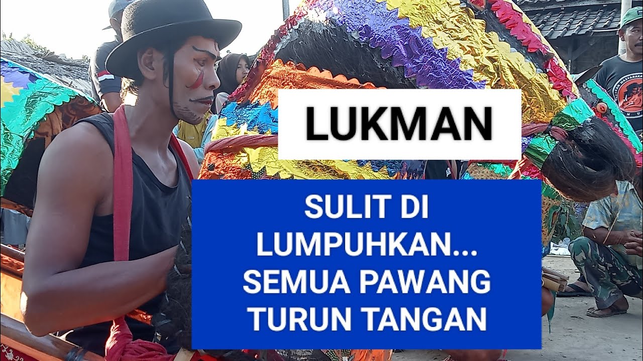 Kuda Lumping Lio // LUKMAN Sulit Di Lumpuhkan