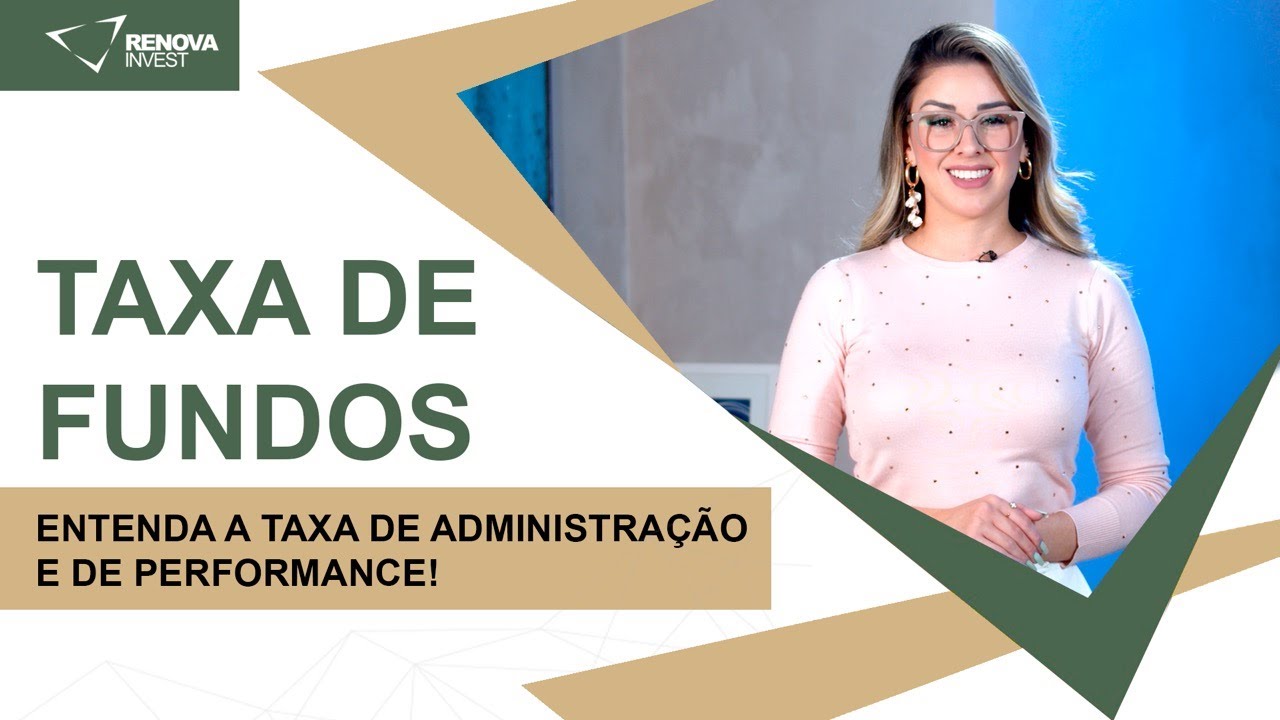 Taxas de Fundos: Entenda a taxa de administra&ccedil;&atilde;o e de performance
