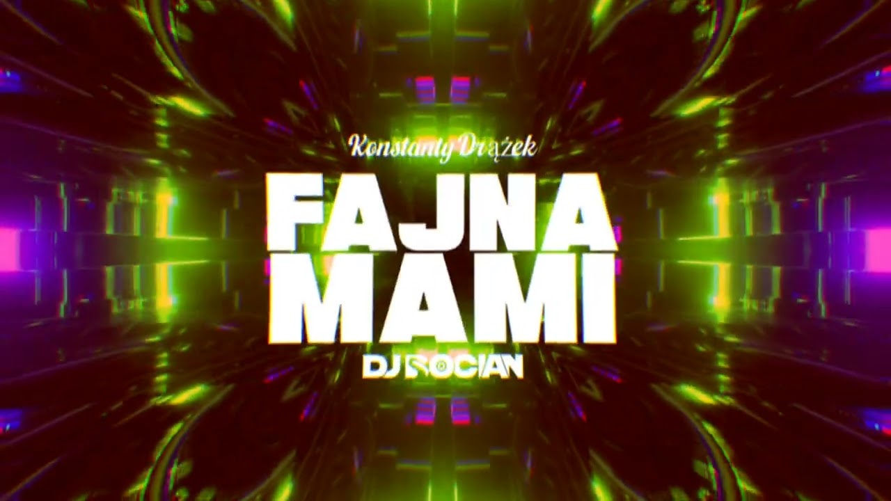 Konstanty Drążek - FAJNA MAMI ( DJ BOCIAN ''OFFICIAL'' REMIX) 2024