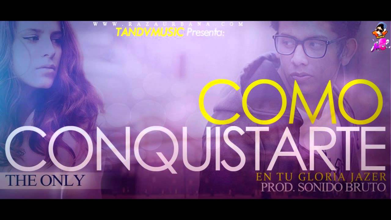 The Only - Como conquistarte