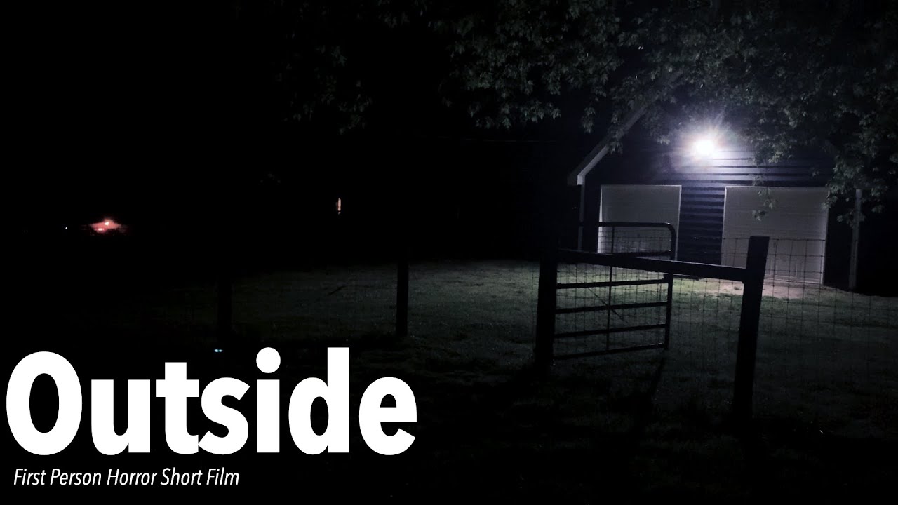 “Outside” - First Person Horror Short Film
