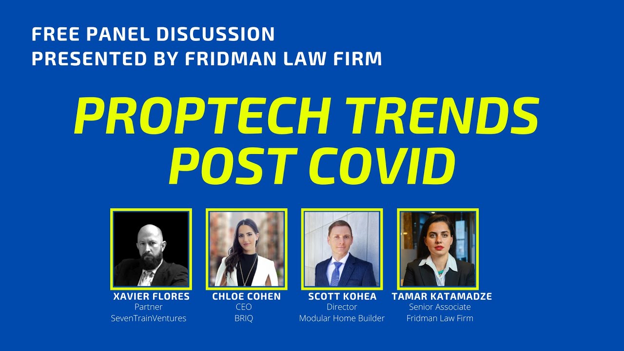 PropTech Trends Post COVID | Panel Discussion Presented by Fridman Law Firm