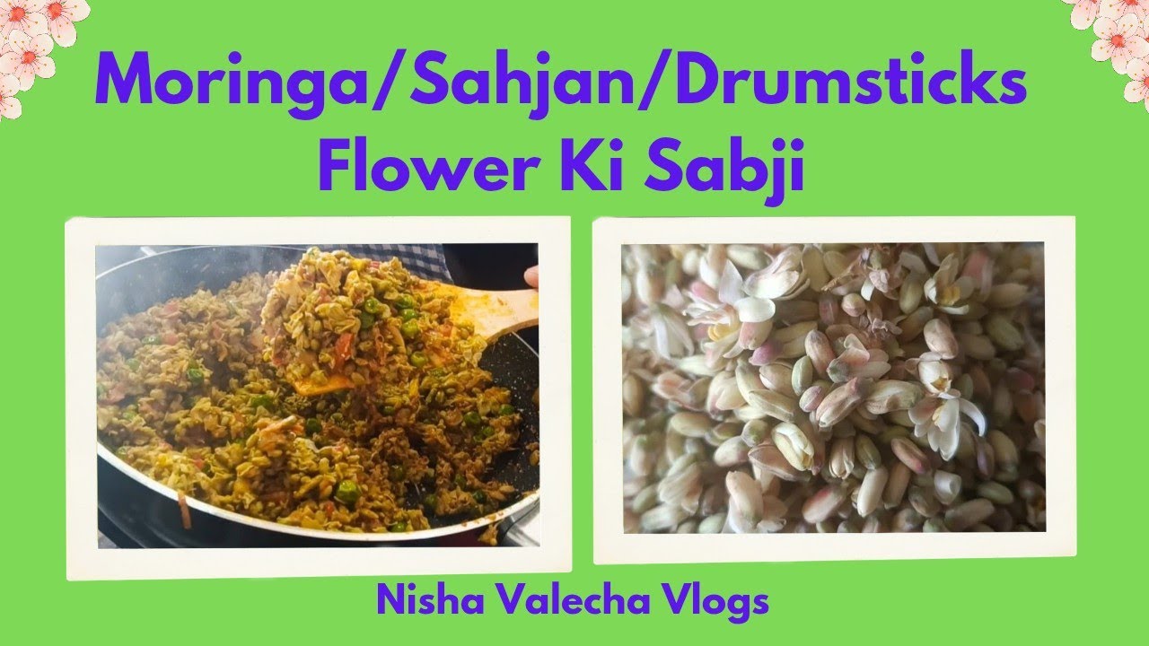 Moringa | Sahjan | Drumstick Flowers Sabji | Healthy Recipe👍 | Winter Special  | Nisha Valecha Vlogs
