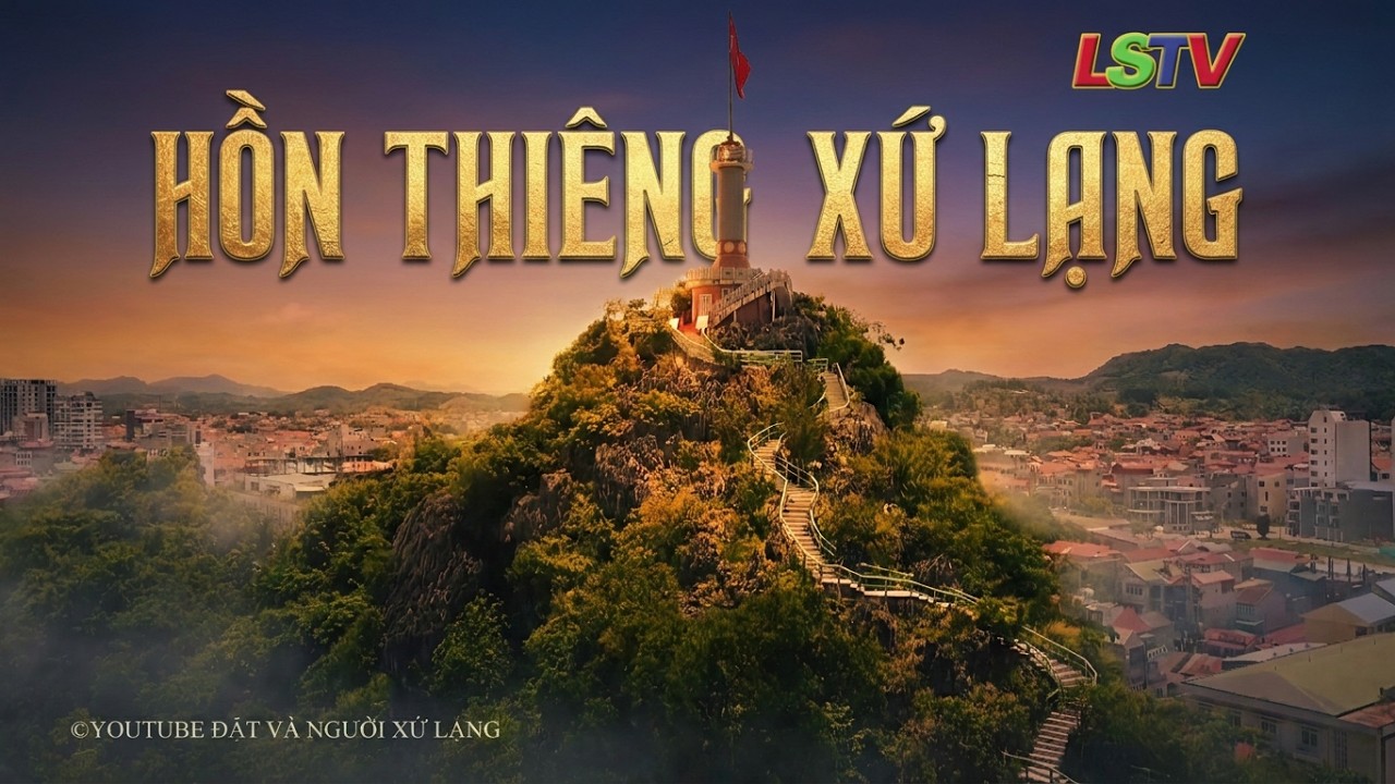 Thành phố Lạng Sơn |Thành phố Hoa Đào| Đất và người Xứ Lạng