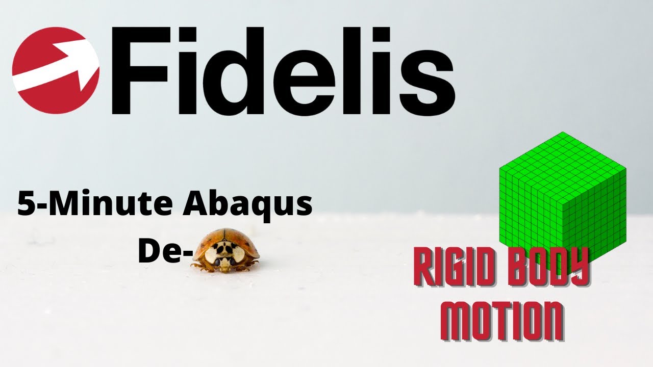 5-Minute Abaqus Debug - Numerical Singularities and Rigid Body Motion - Fidelis Features
