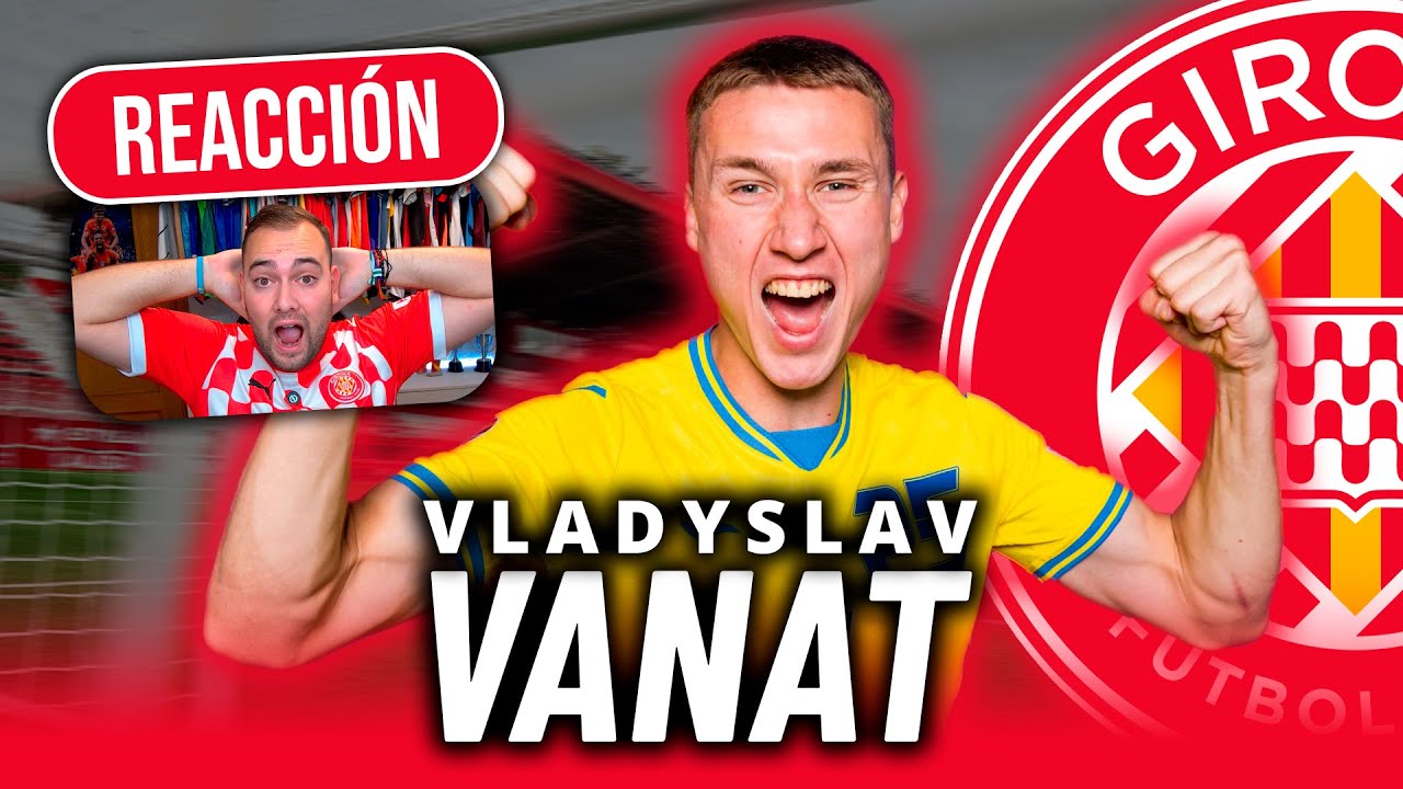 ASÍ JUEGA VLADYSLAV VANAT *Nuevo fichaje del Girona FC*