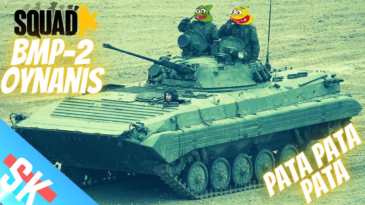 PATA PATA PATA 💥 Bmp-2 Oynanış! (Squad Türkçe)