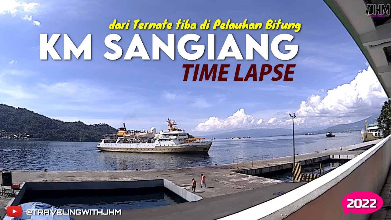 TIME LAPSE KEDATANGAN KAPAL PELNI KM SANGIANG DI PELABUHAN BITUNG #trevelingwithjhm #kapalpelni
