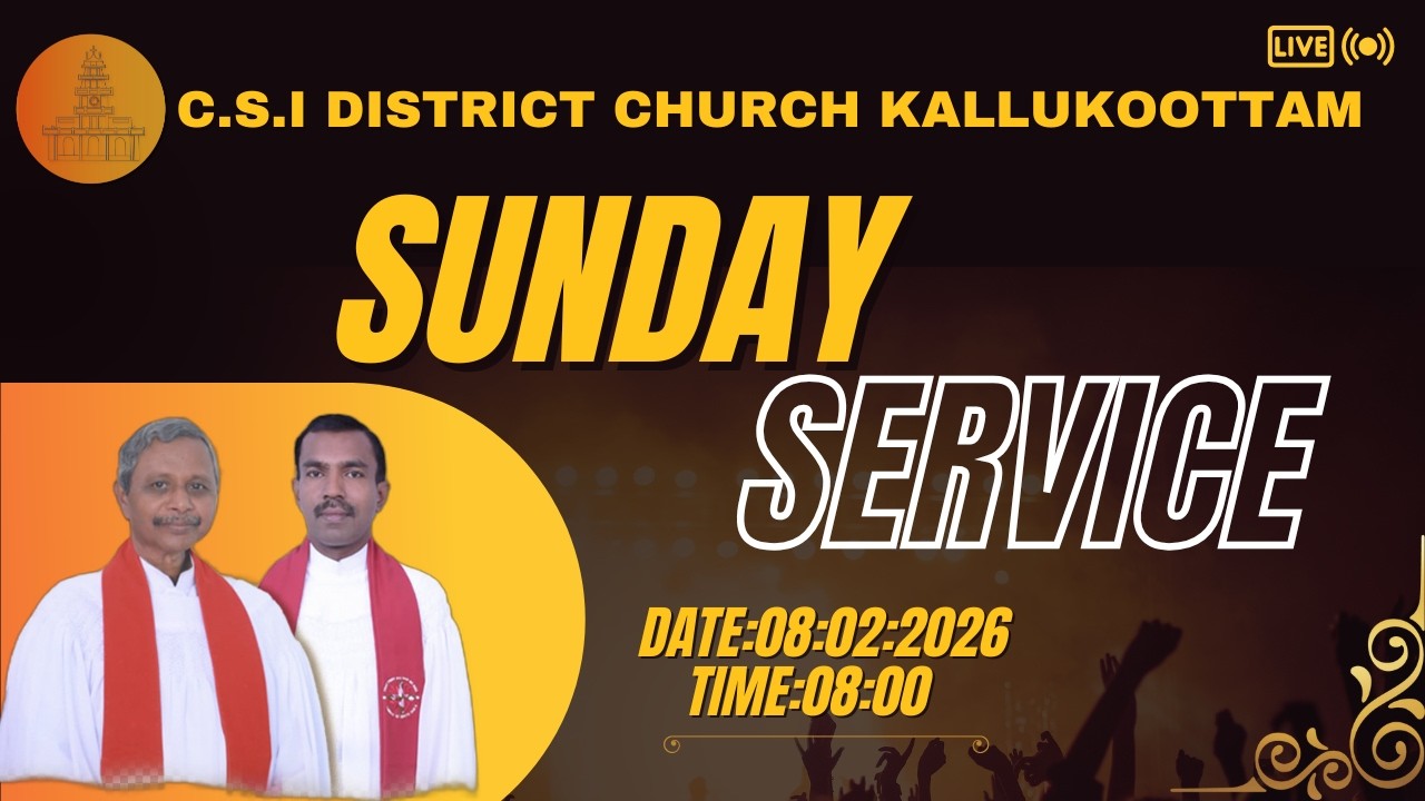 🔹🅻 🅸 🆅 🅴 ||Sunday SERVICE|| CSI District Church Kallukoottam||08/02/2026