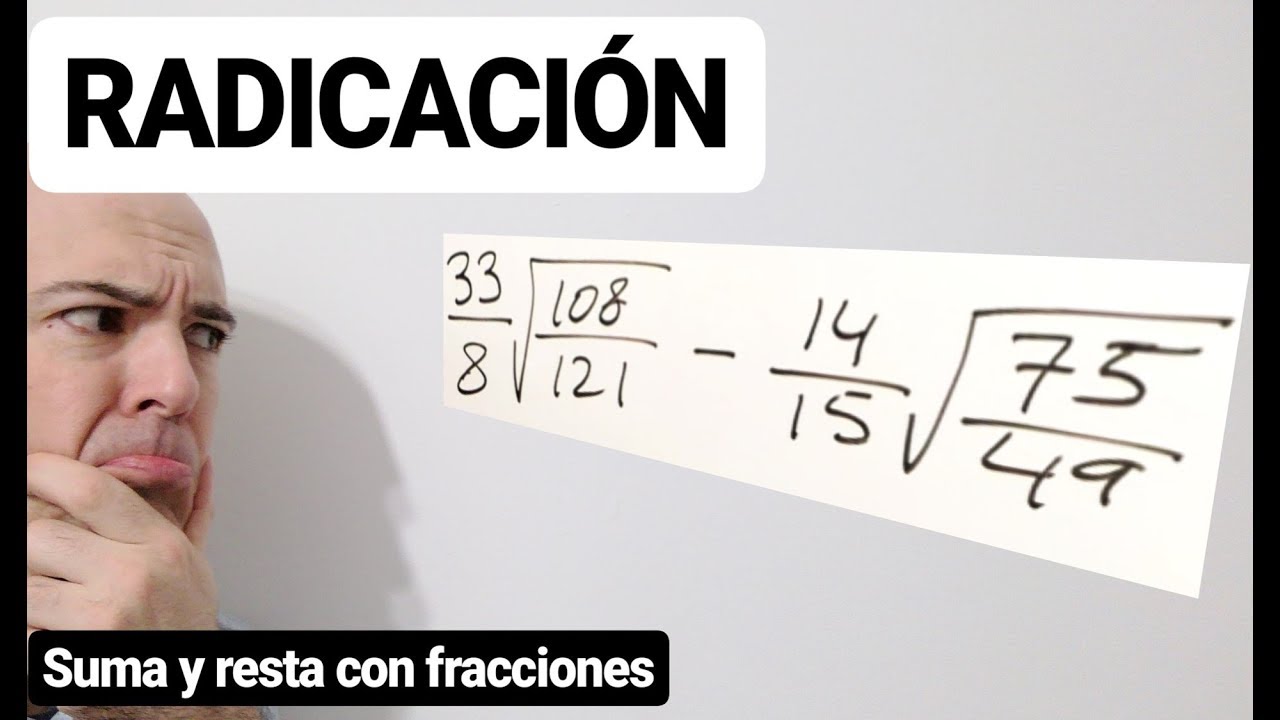 RADICACIÓN. SUMA Y RESTA CON FRACCIONES