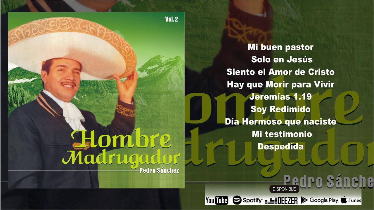 musica ranchera cristiana  pedro Sanchez  Disco Completo Hombre Madrugador