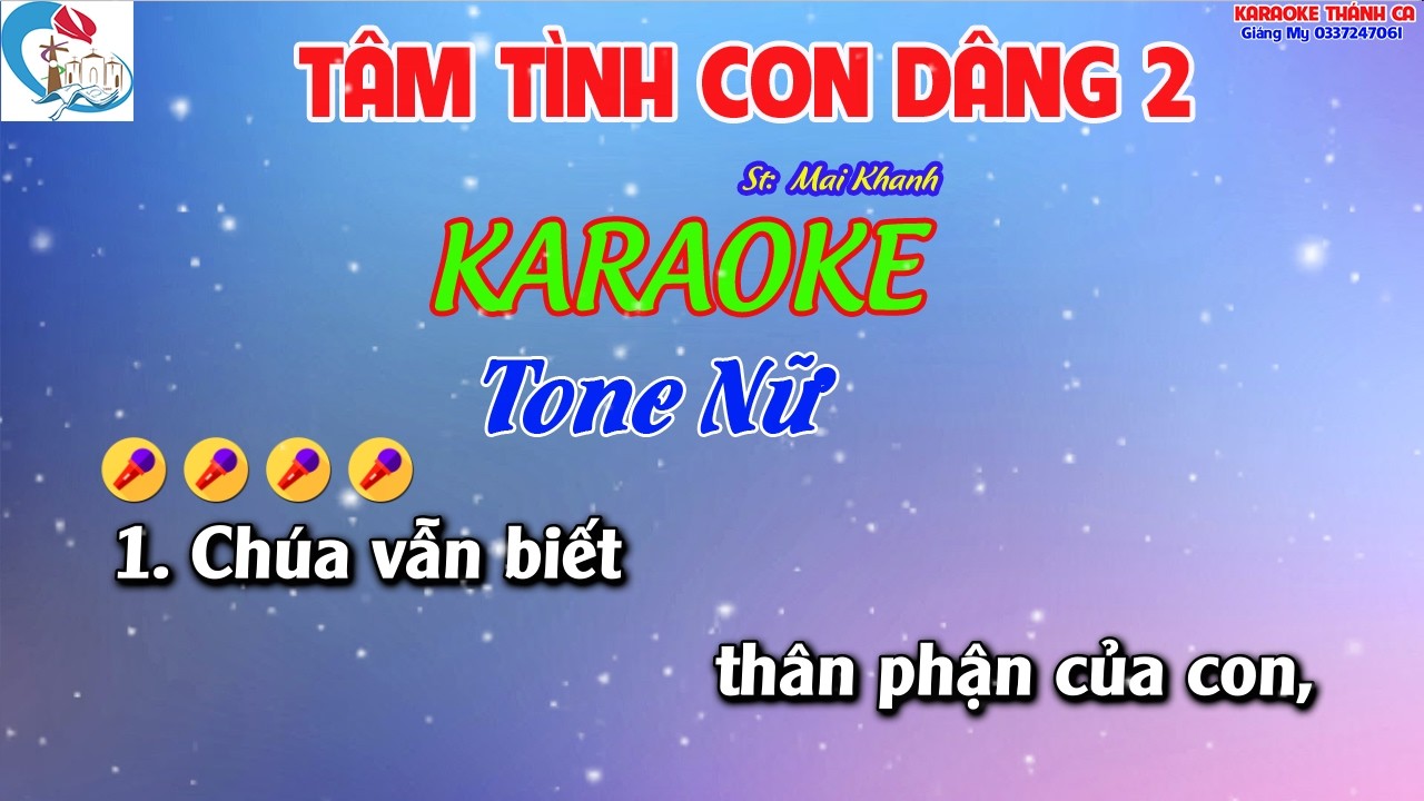 Karaoke  Tâm Tình Con Dâng 2 Tone Nữ - ( St Mai Khanh   ) Chúa vẫn biết thân phận của con