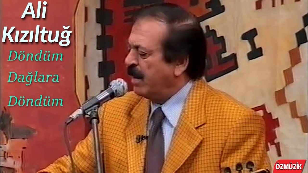 Ali Kızıltuğ - Döndüm Dağlara Döndüm