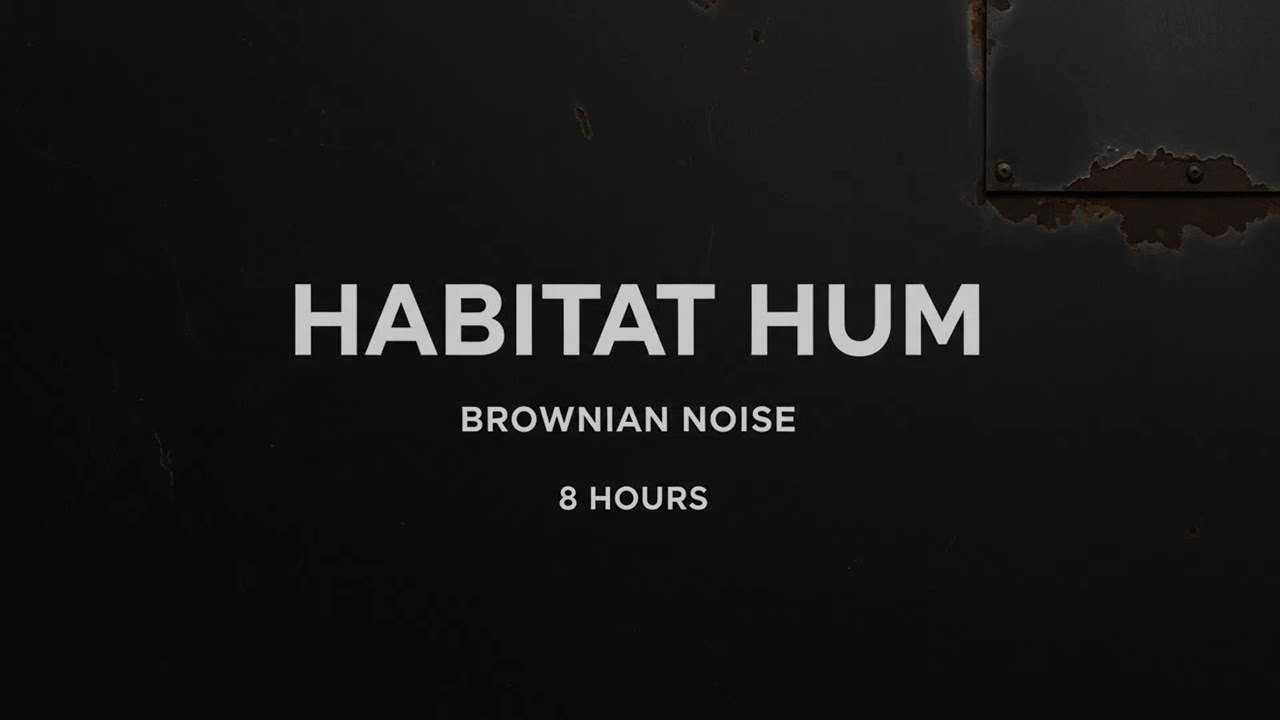 Lunar Habitat Quarters | Deep Brownian Hum | 8 Hours | No Music