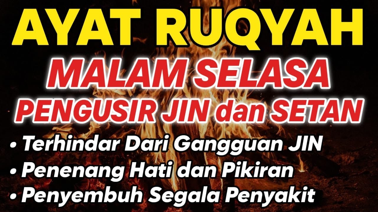 RUQYAH MALAM SELASA PELINDUNG DIRI DARI GANGGUAN JIN DAN SETAN
