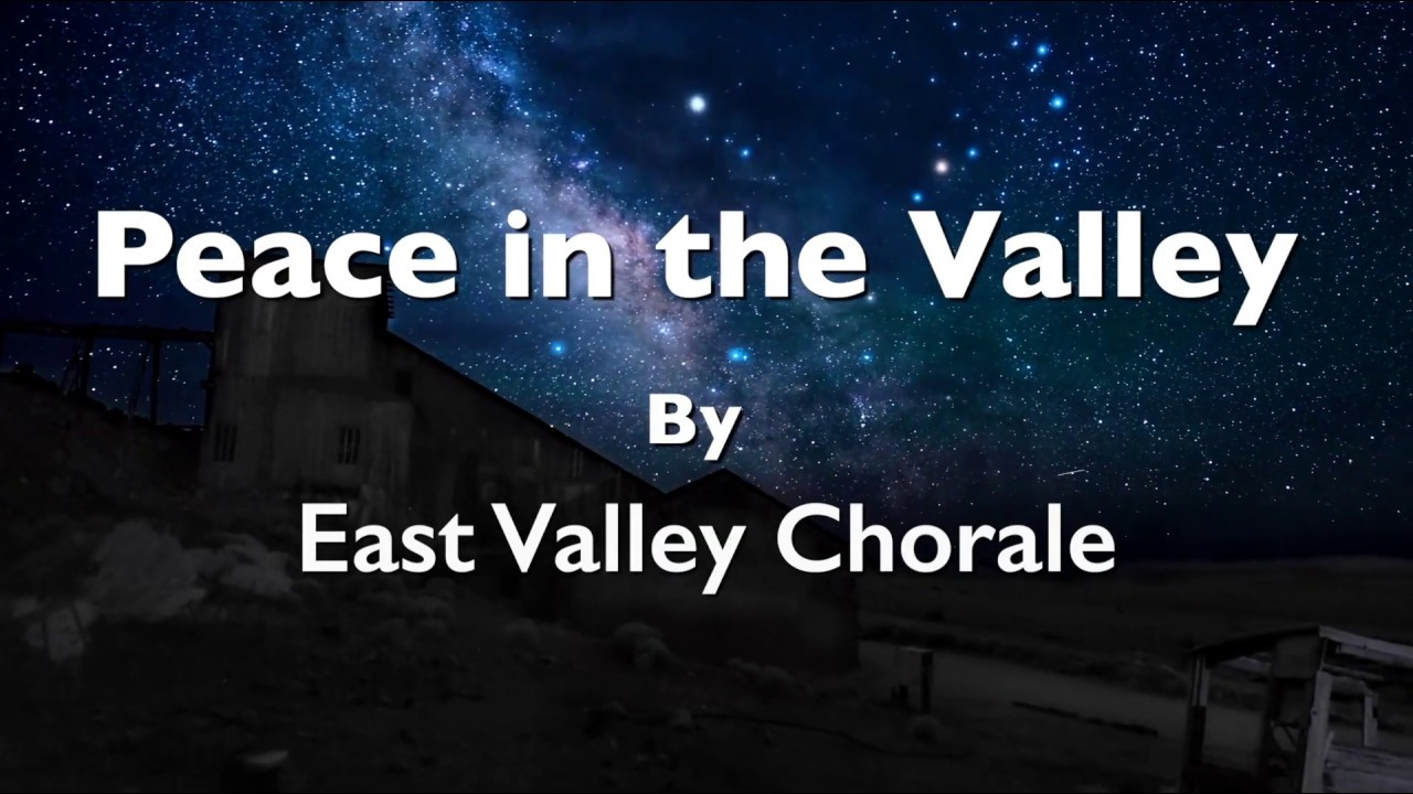 Peace in the Valley  -  East Valley Chorale
