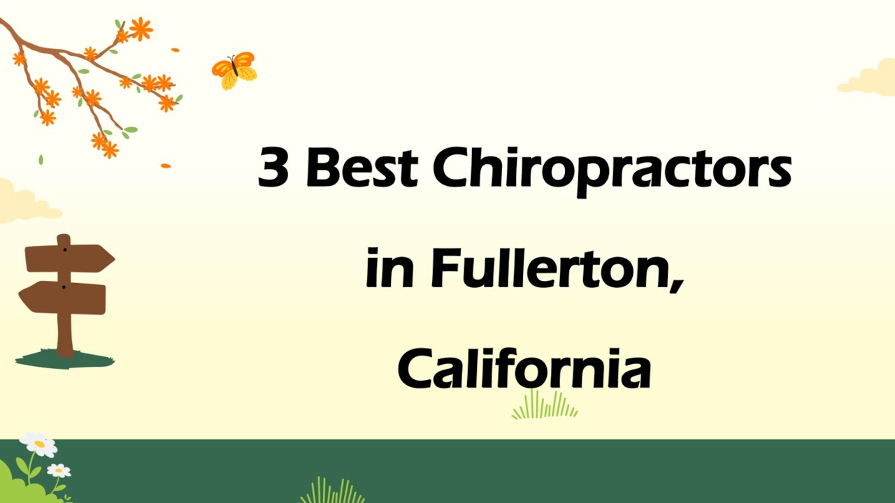 3 Best Chiropractors in Fullerton, California | Spine Specialists