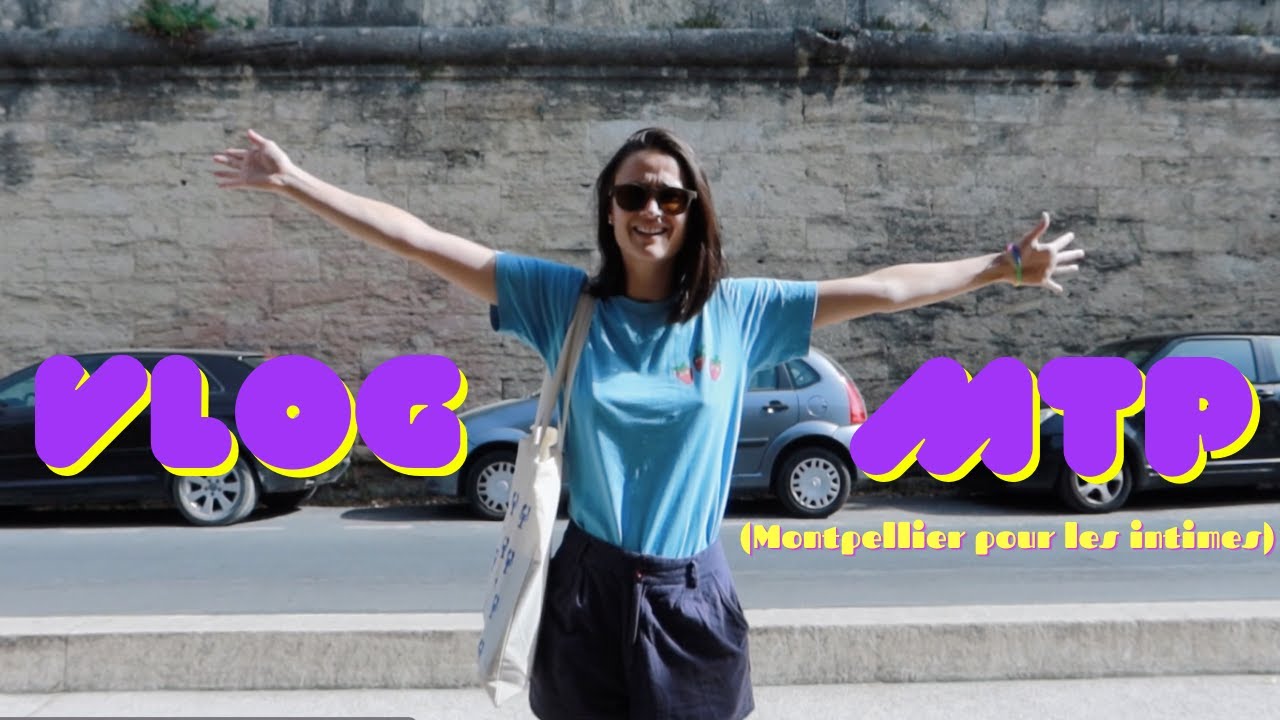 VLOG MONTPELLIER