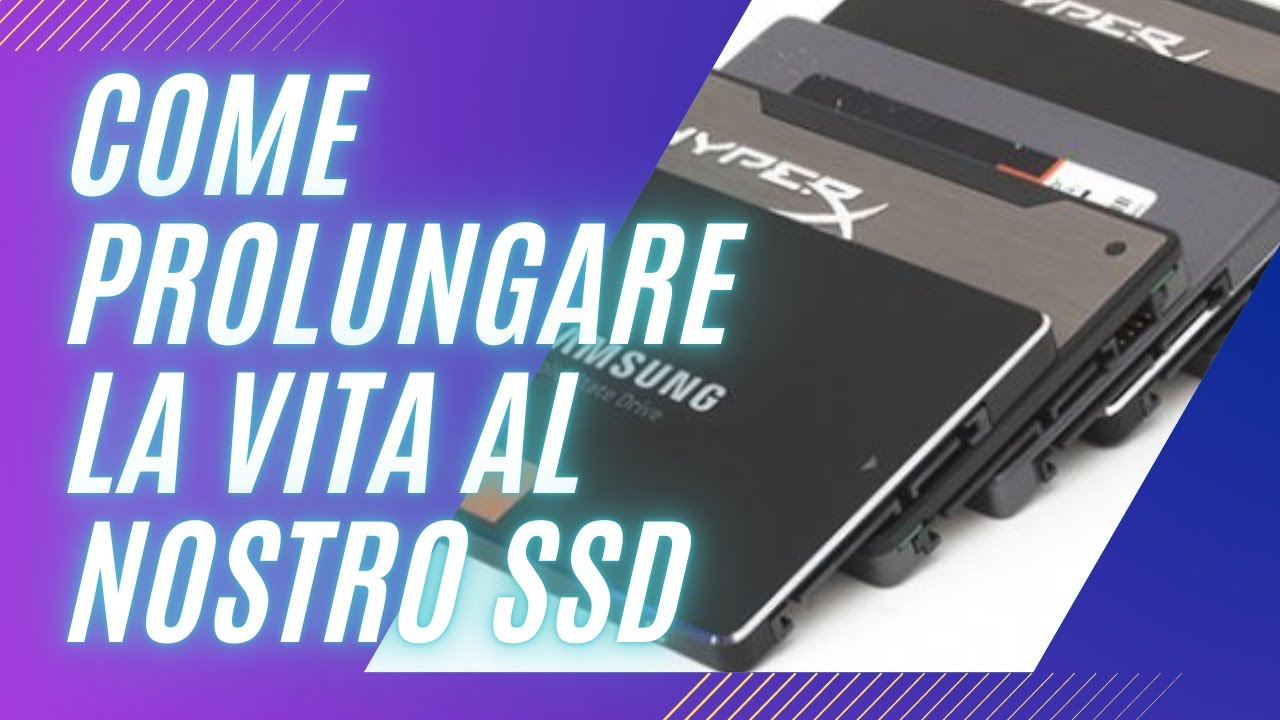 COME PROLUNGARE LA VITA DEGLI SSD