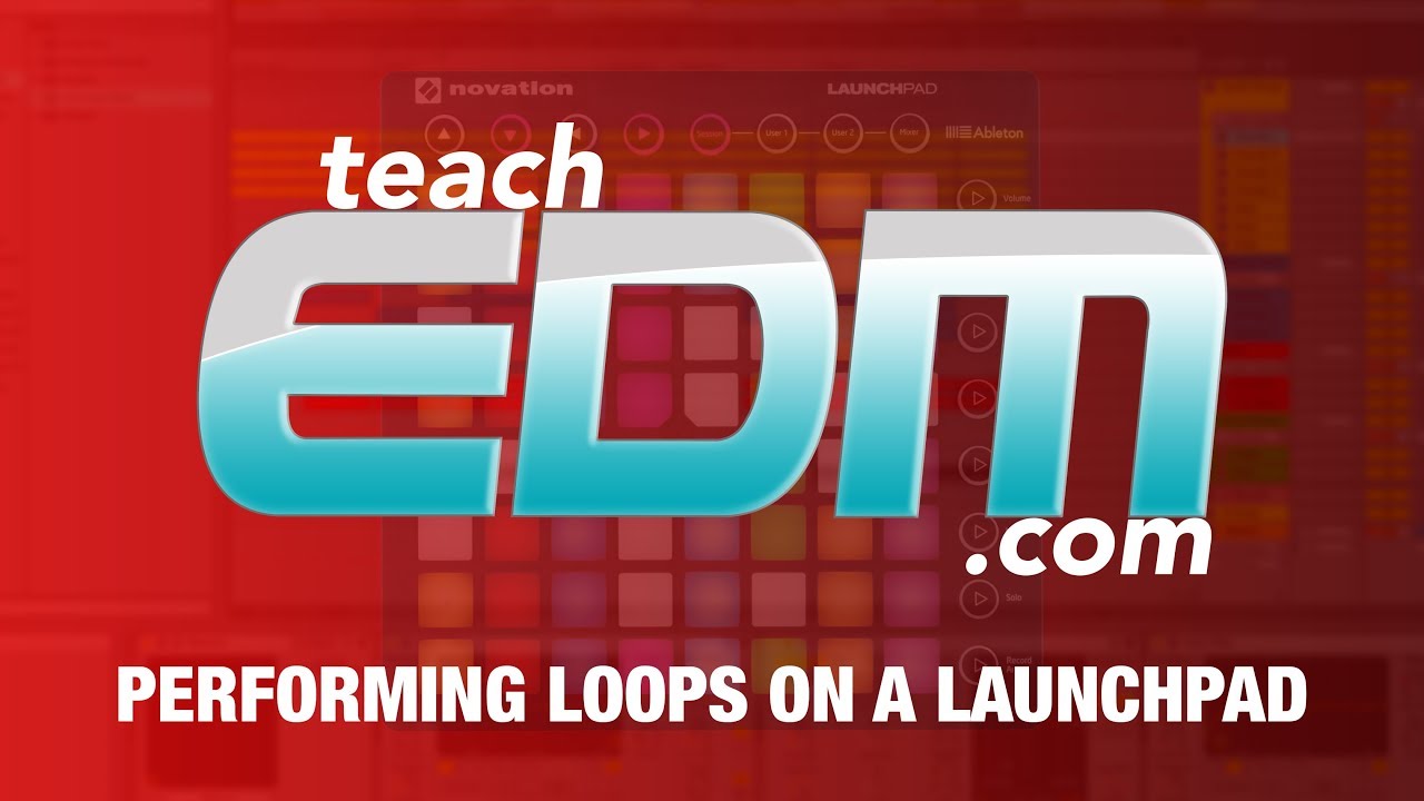 Creating and Performing Loops on a Novation Launchpad
