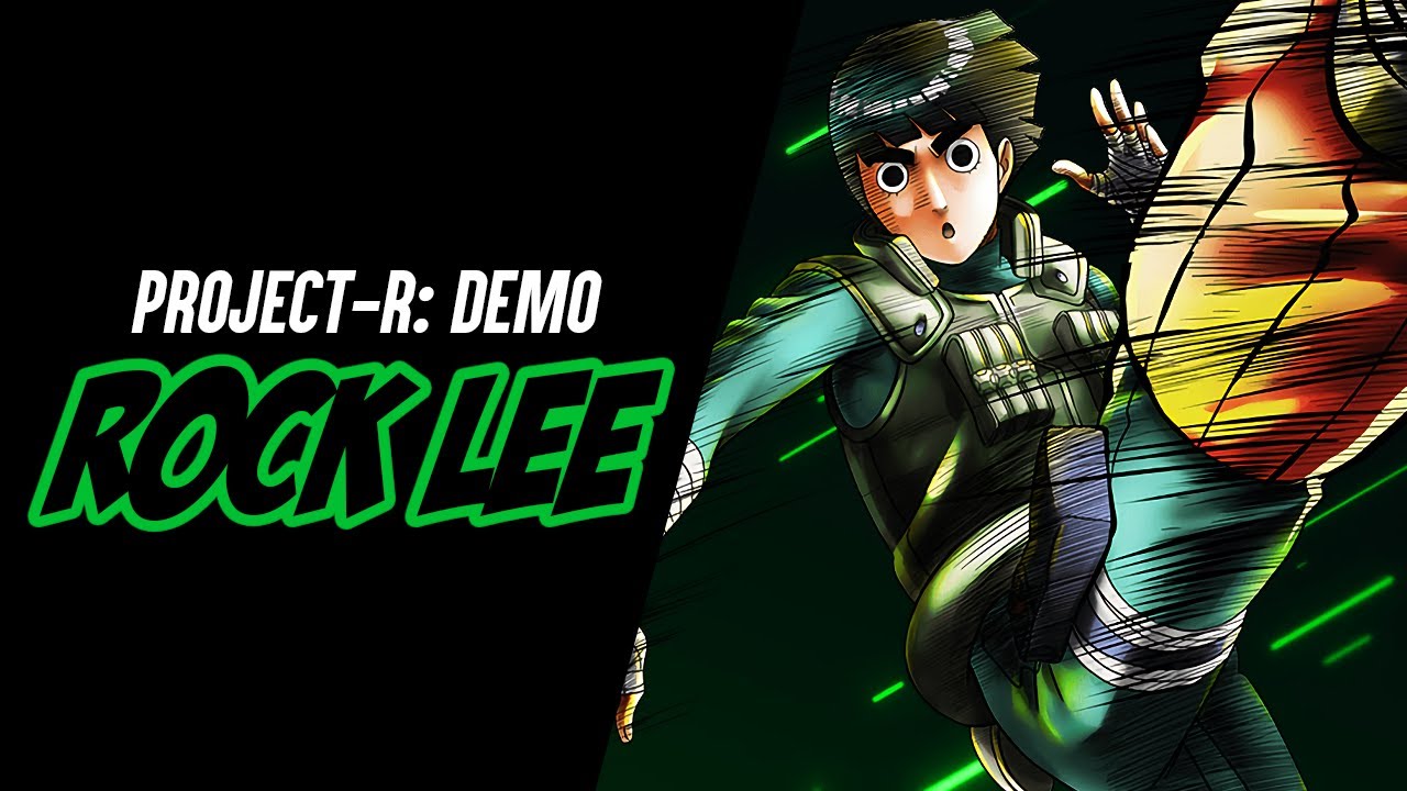 [PROJECT-R] Rock Lee - Showcase