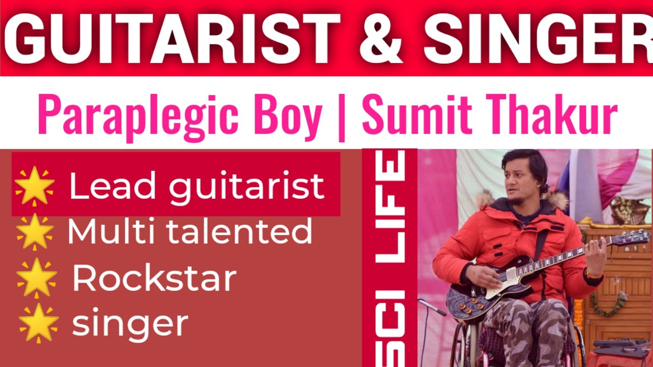 How to : play Guitar in a wheelchair | Paraplegic D11,D12| lead guitarist & singer | Sumit Thakur