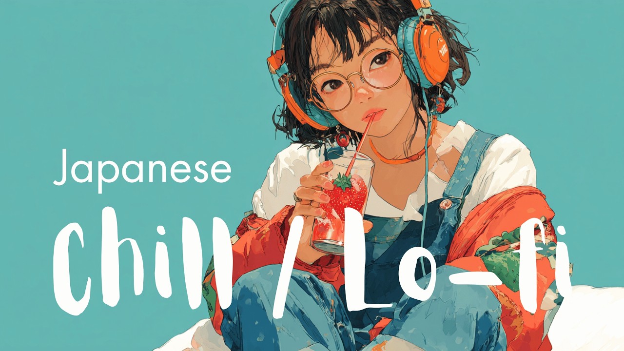 Japanese Chill Lo-fi Playlist　【日本語チル/ラップ】