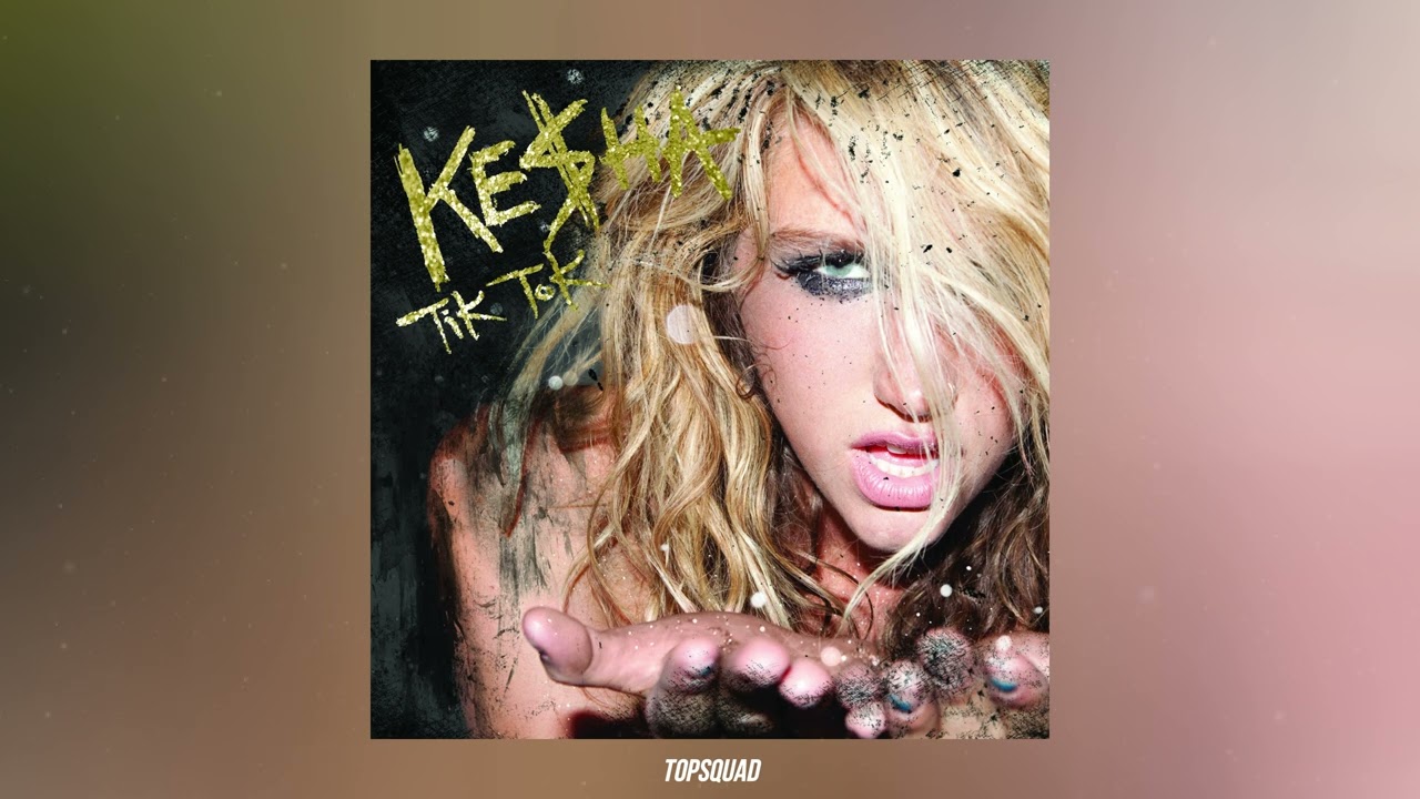 Kesha - TiK ToK