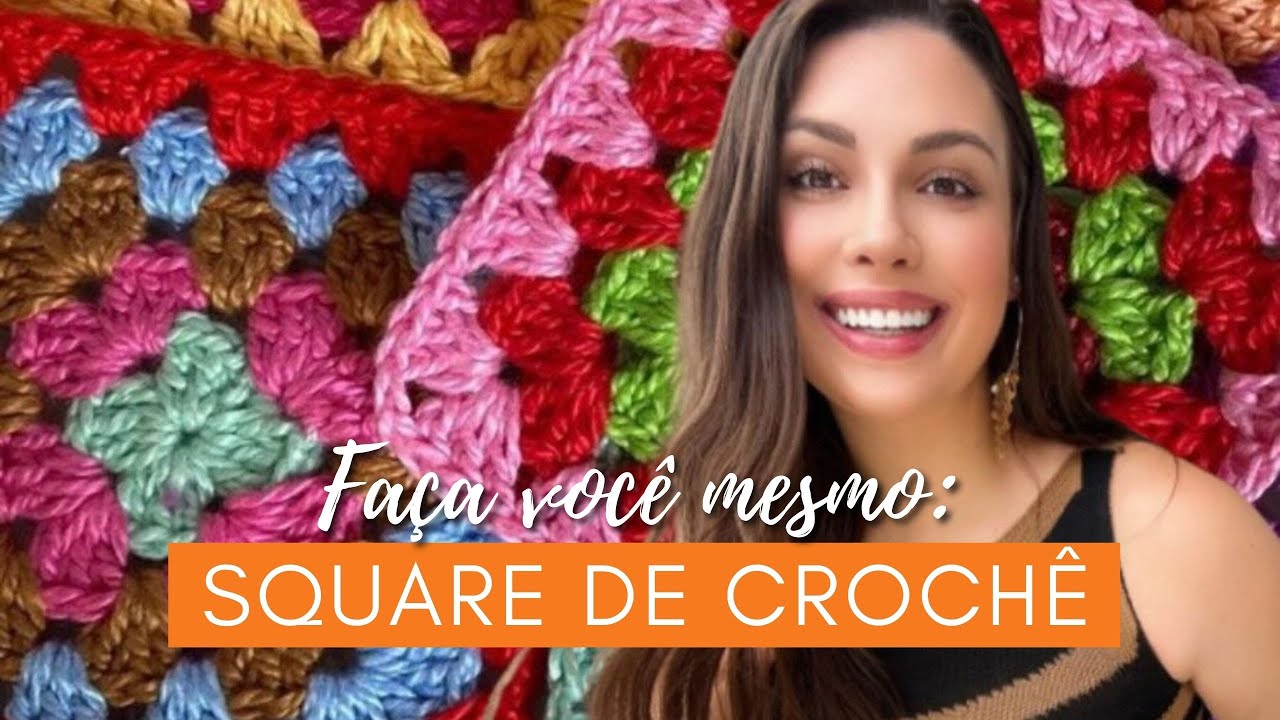 TUTORIAL SQUARE DE CROCHÊ (QUADRADINHO DA VOVÓ)