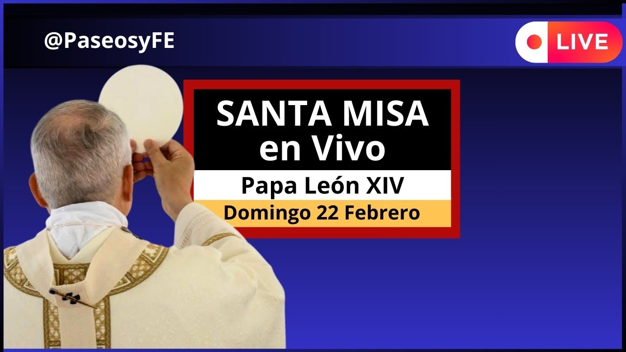 MISA en Vivo Papa LEÓN XIV 😇 Domingo 22 de Febrero 2026 🙏🏻 PaseosyFE 💕