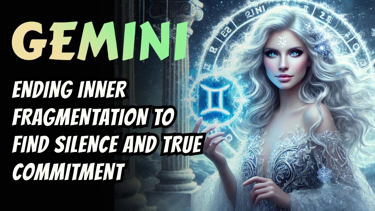 Gemini and the Unified Self: Ending Inner Fragmentation to Find Silence and True Commitment