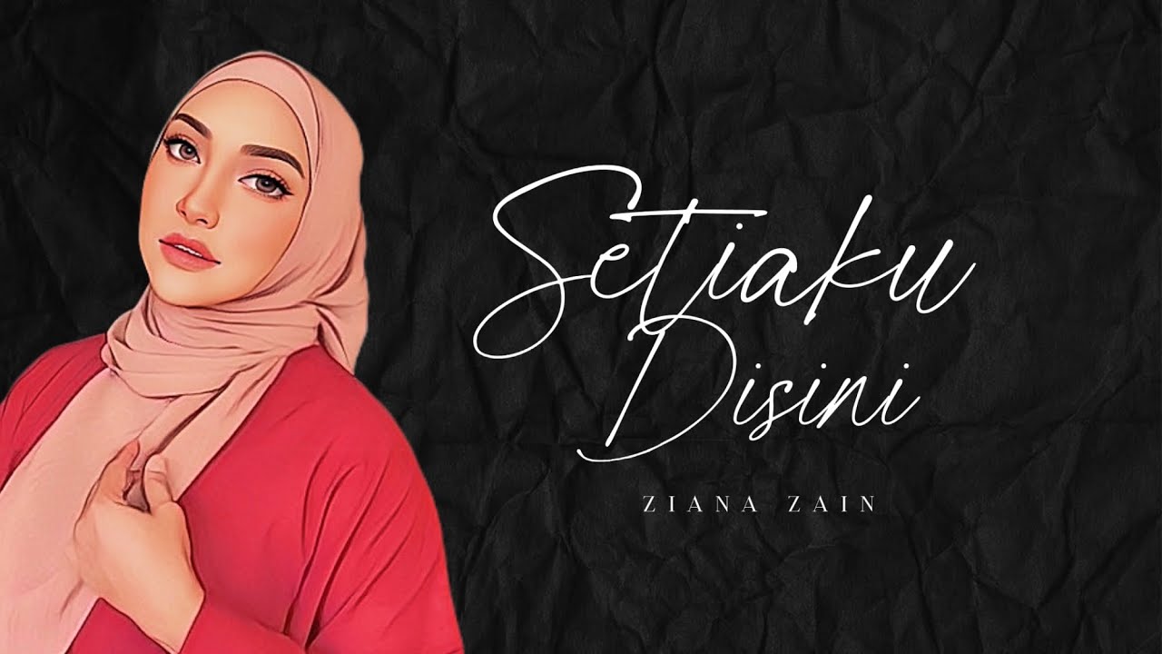 Ziana Zain - Setiaku Di Sini (Lirik)