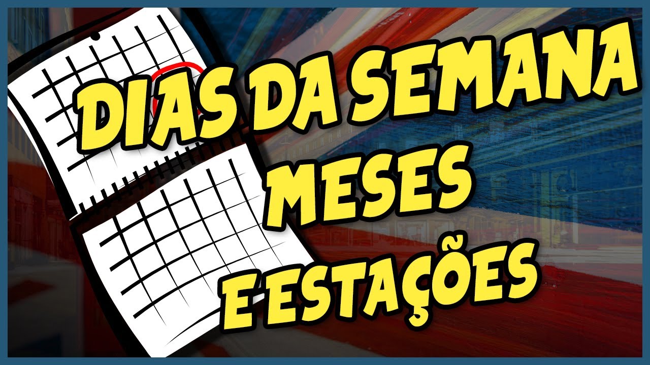 DIAS DA SEMANA, MESES E ESTAÇÕES DO ANO EM INGLÊS BRITÂNICO