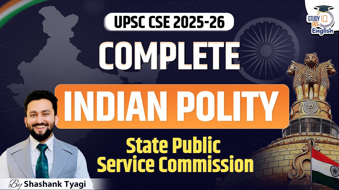 Complete Indian Polity for UPSC CSE 2025-26 | State Public Service Commission (SPSC) |Shashank Tyagi