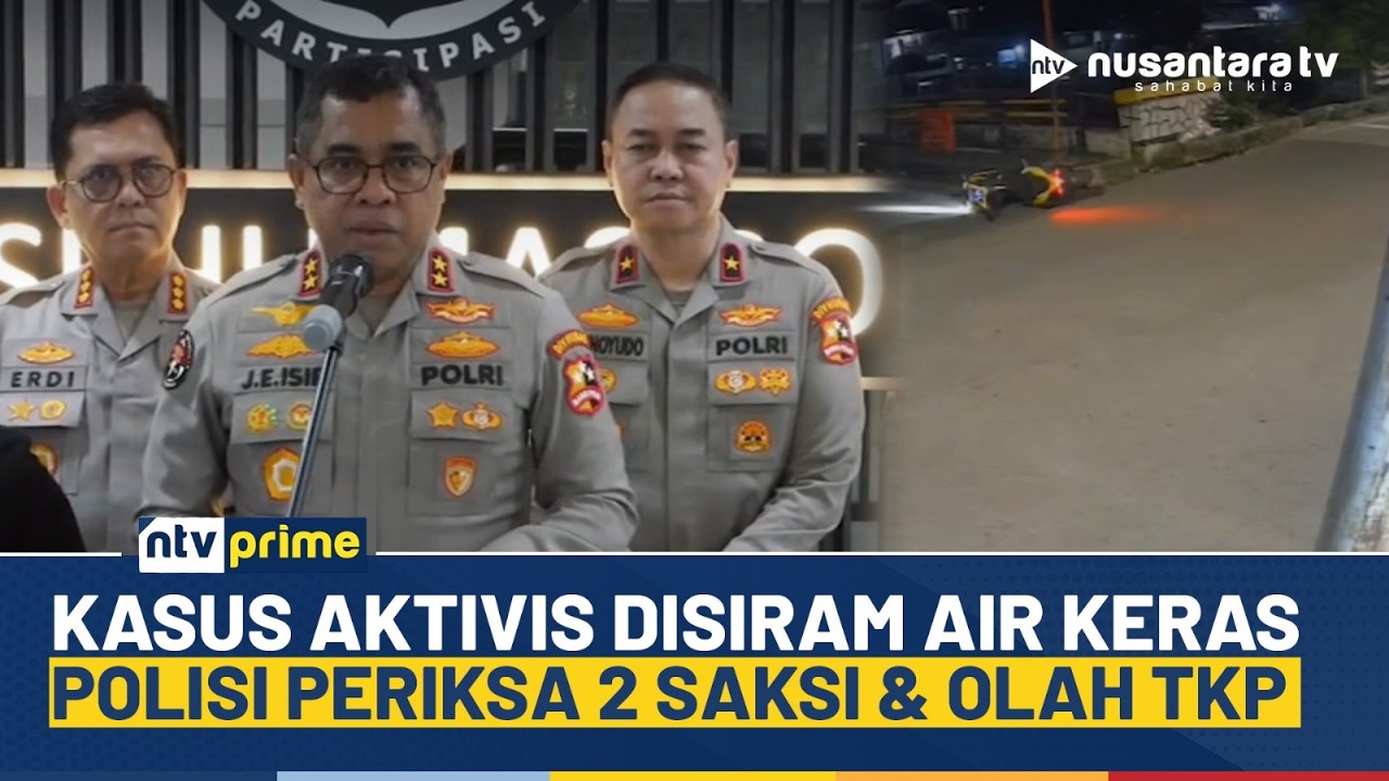 Aktivis KontraS Disiram Air Keras, Polisi Olah TKP & 2 Saksi Diperiksa | NTV PRIME