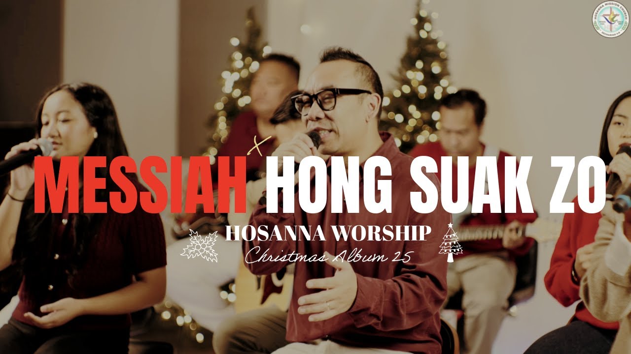 Messiah Hong Suak Zo | Hosanna Worship ( Official Music Video )