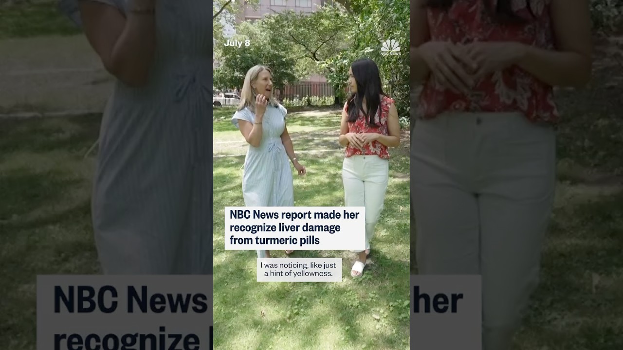 NBC News report made her recognize liver damage from turmeric pills