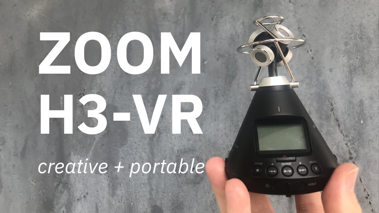 ZOOM H3-VR: A Creative + Portable Solution for Ambisonics and Binaural Recording