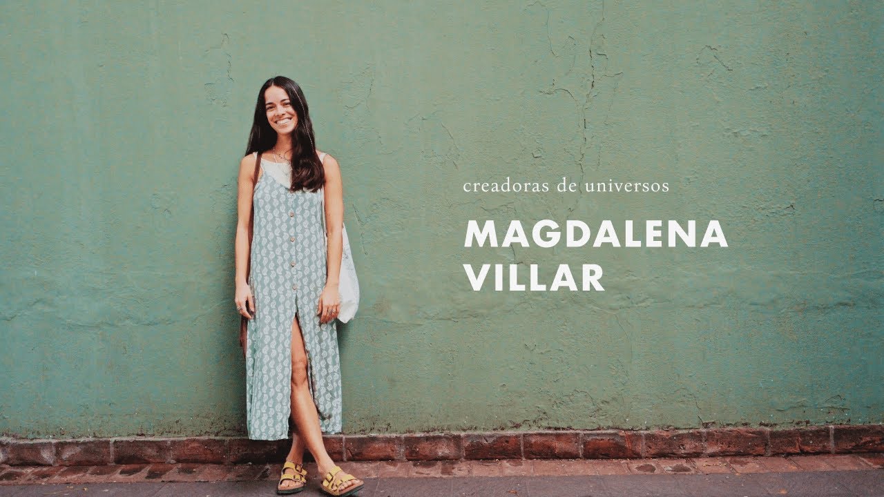 Creadoras de Universos (EP1) Magdalena Villar @maguvillar