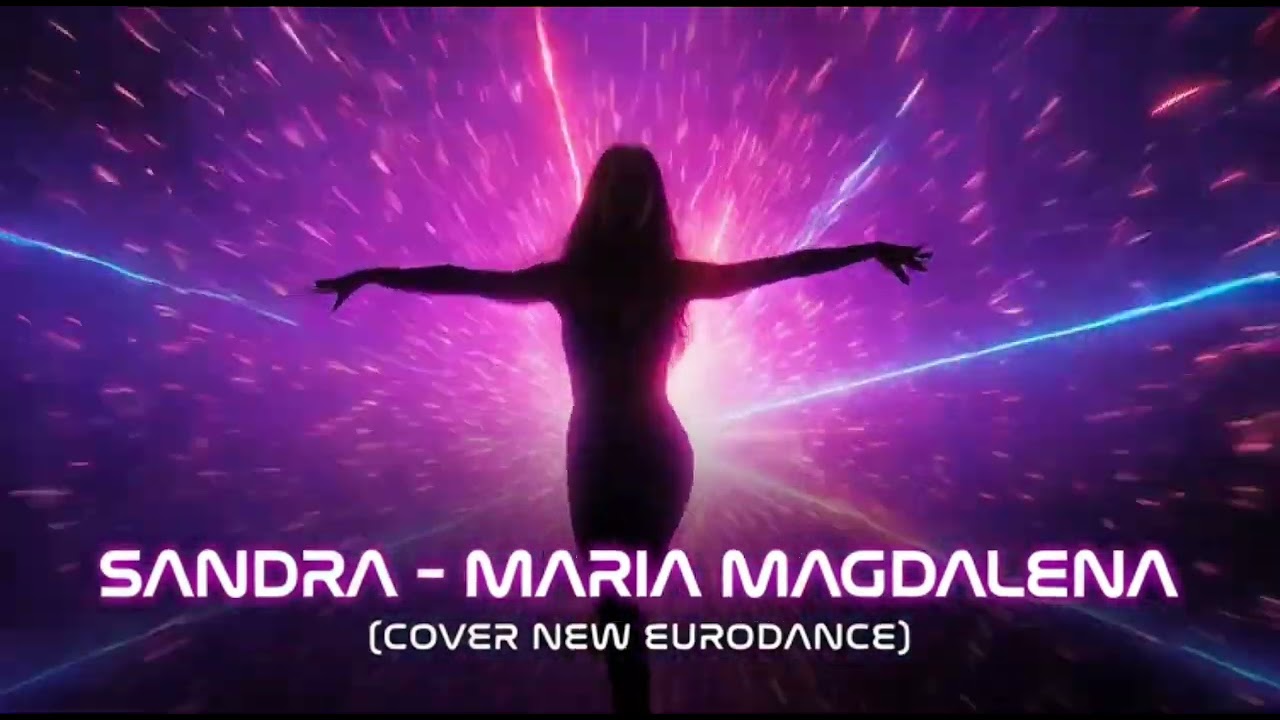 SANDRA-MARIA MAGDALENA (COVER NEW EURODANCE)
