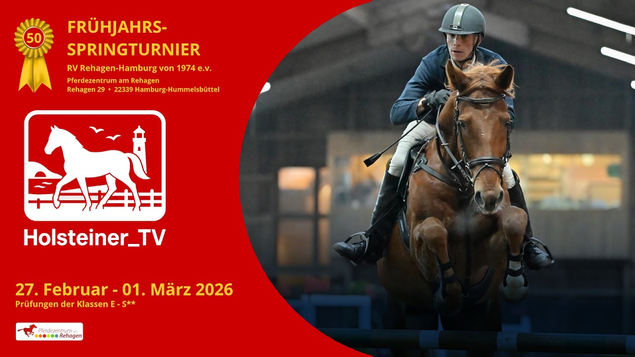Sa. 28.02.2026 |🏆 50 JAHRE REHAGEN: Das große Jubiläums-Springturnier LIVE | Holsteiner_TV 🐎