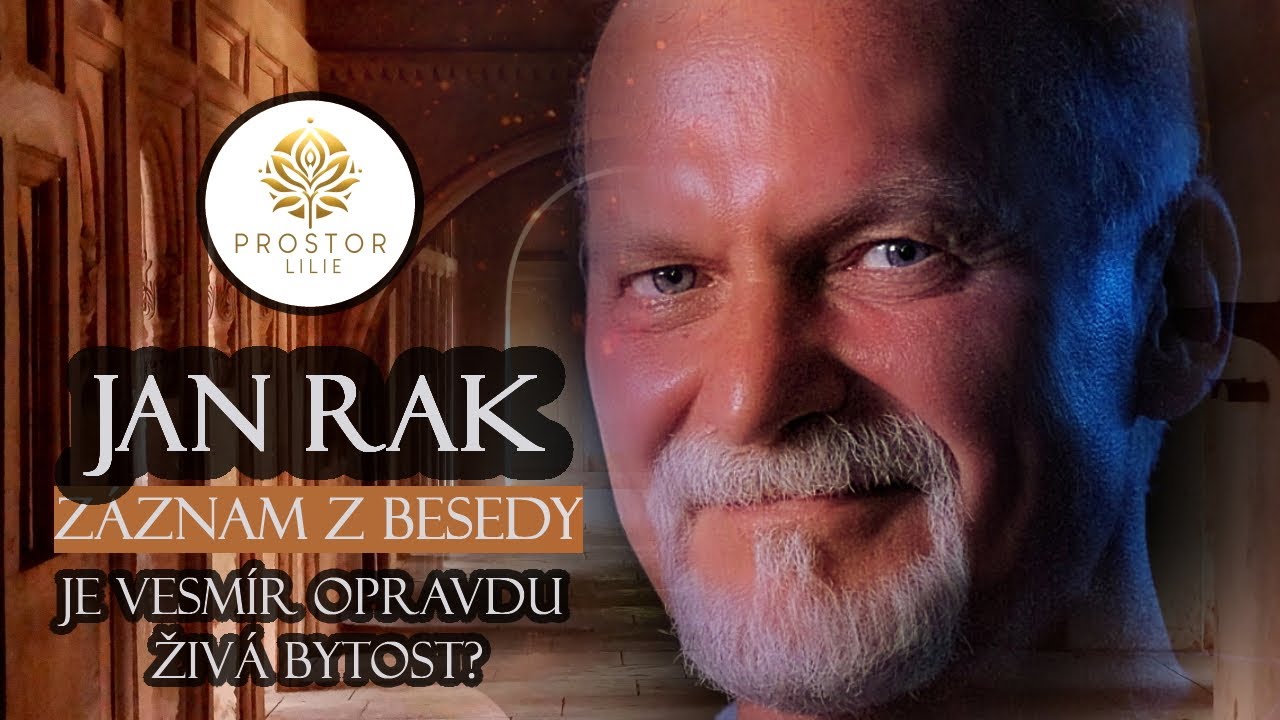 Jan Rak - Je vesmír opravdu živá bytost?