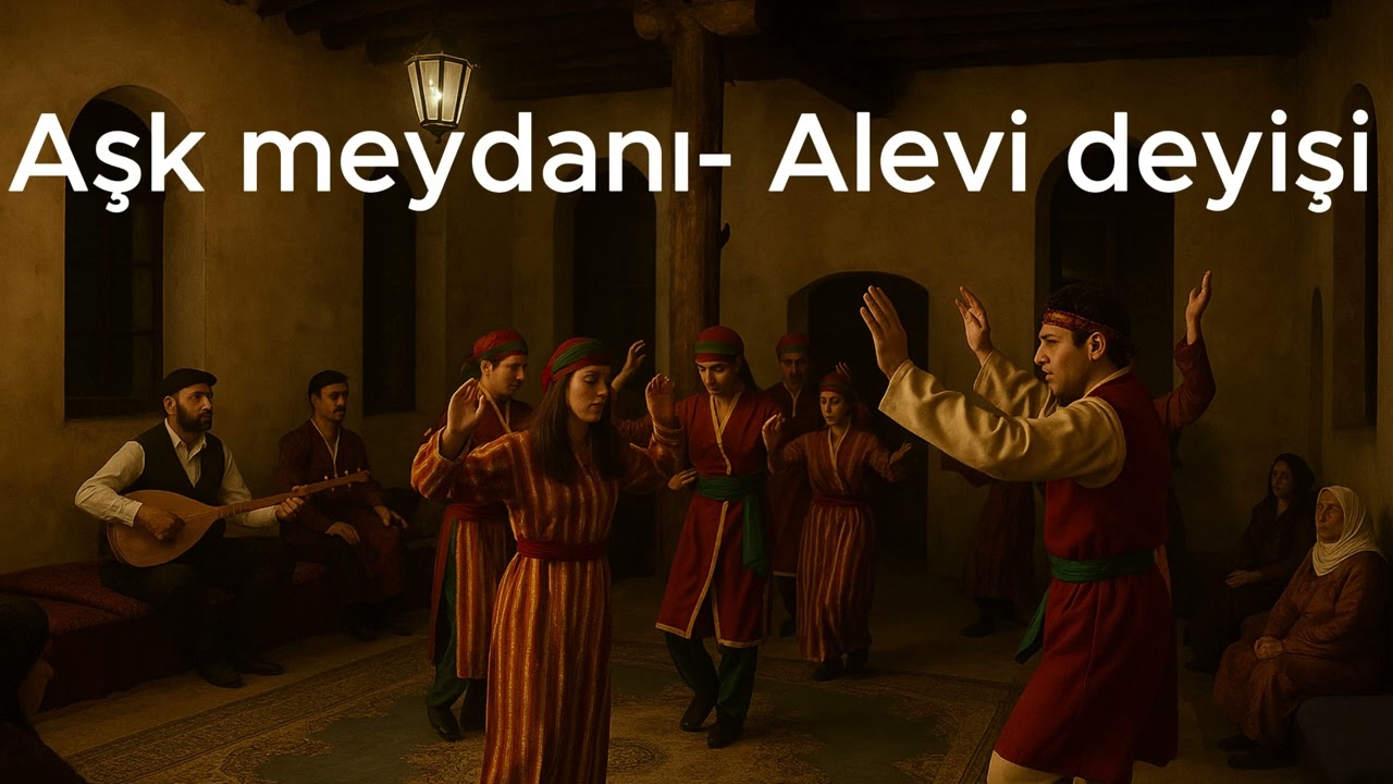 Aşk meydanı - Alevi deyişi