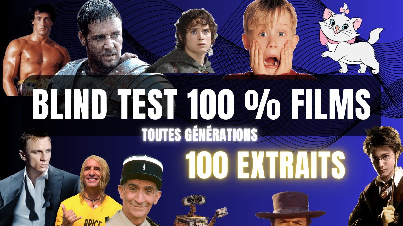 BLIND TEST 100% FILMS (100 extraits, films en tous genres, toutes g&eacute;n&eacute;rations)