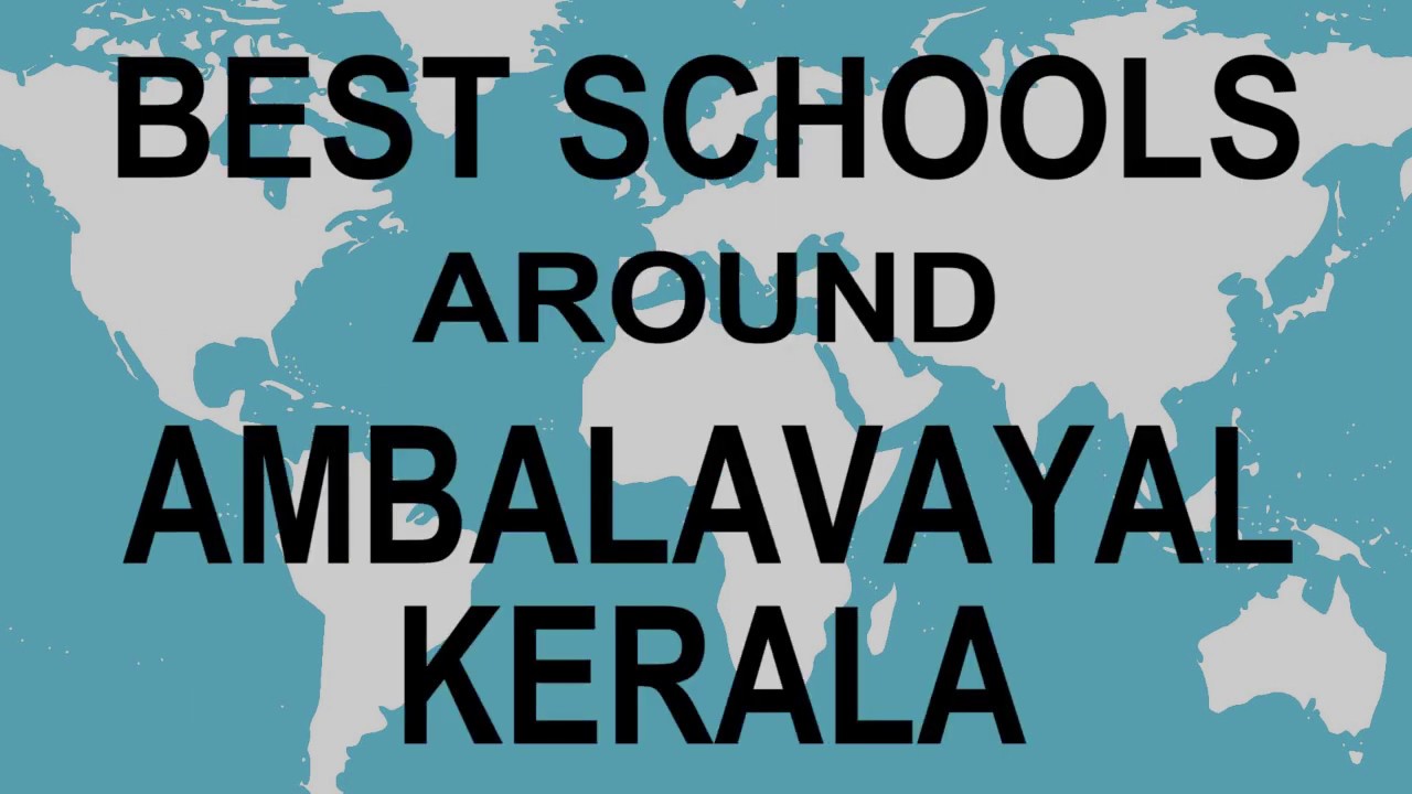 Best Schools around Ambalavayal, Kerala CBSE, Govt, Private, International | Study Space