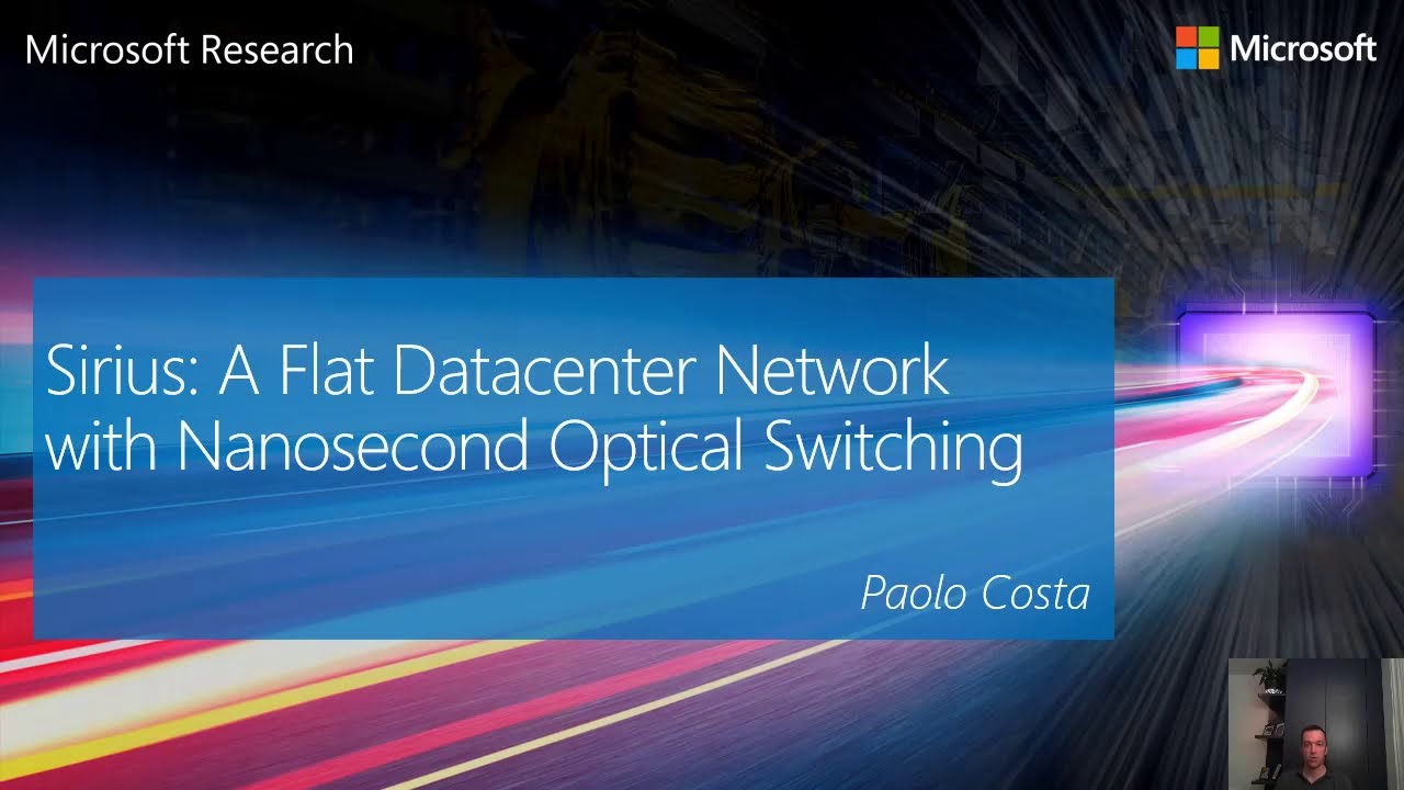 Sirius: A Flat Datacenter Network with Nanosecond Optical Switching (SIGCOMM 2020 short talk)