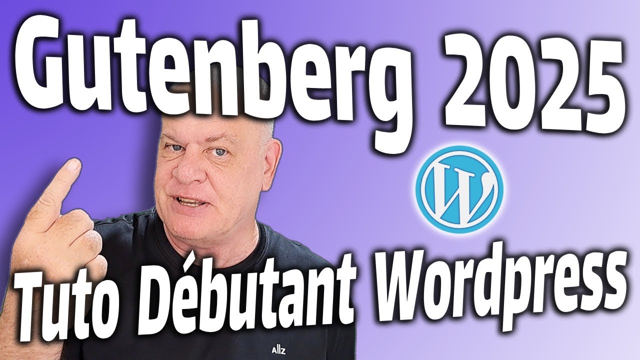 GUTENBERG 2025 DEBUTANT, les bases + WORDPRESS et IA