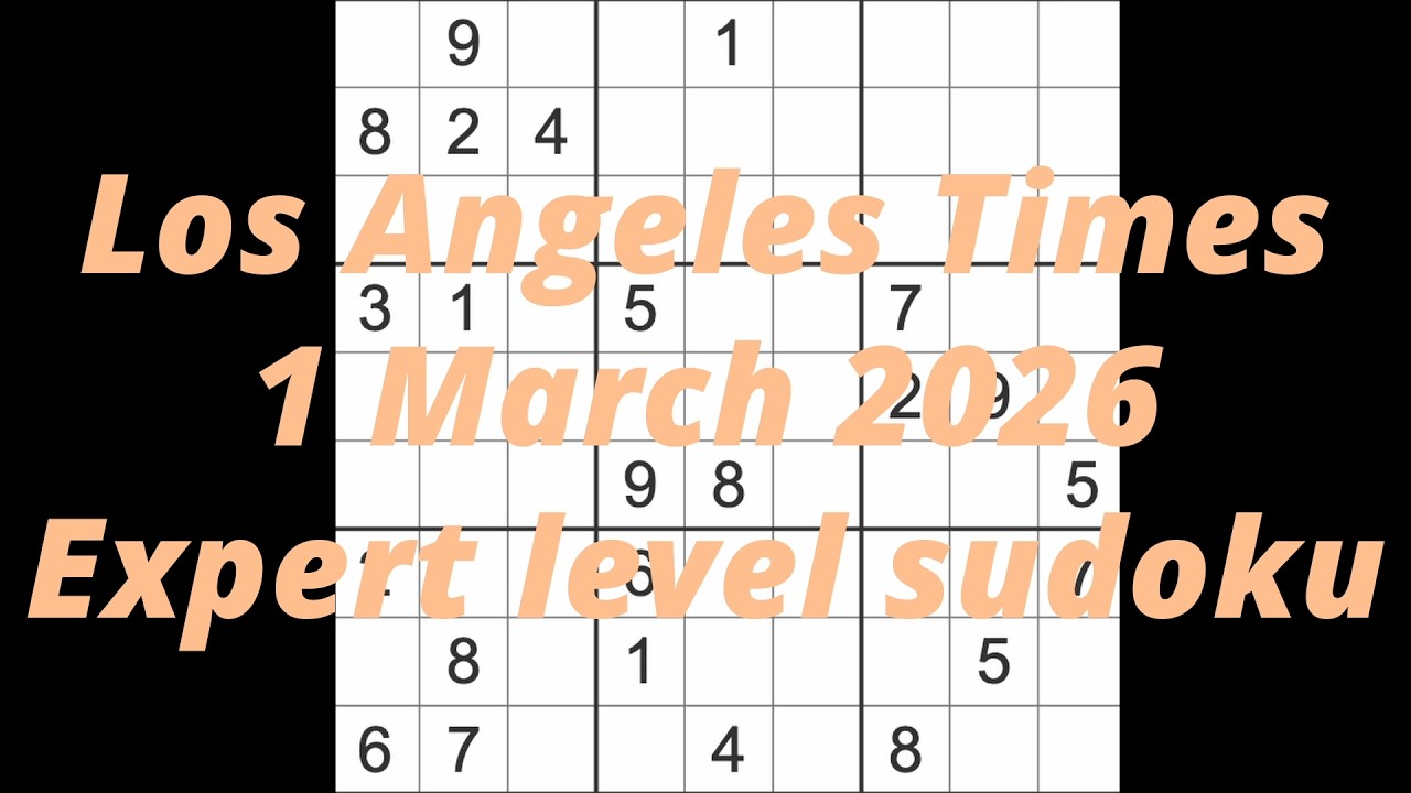 Sudoku solution – Los Angeles Times 1 March 2026 Expert level sudoku