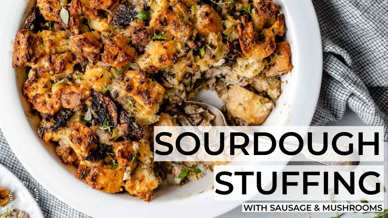 SOURDOUGH STUFFING WITH SAUSAGE & MUSHROOMS | the BEST homemade stuffing for Thanksgiving dinner!