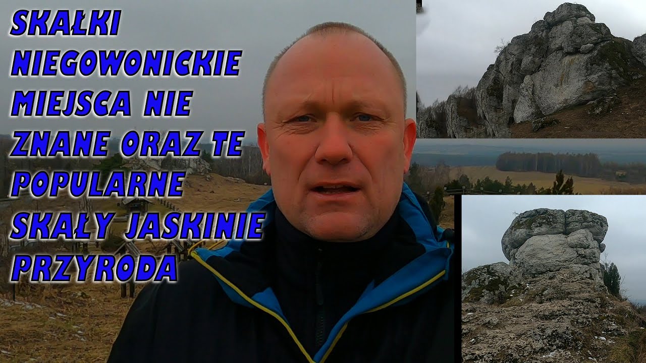 Skałki Niegowonickie Miejsca nie Znane oraz te Popularne Skały Jaskinie Przyroda